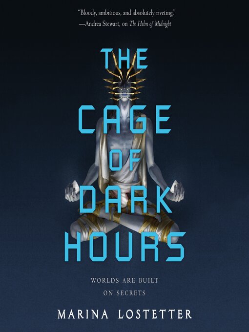 Title details for The Cage of Dark Hours by Marina Lostetter - Available